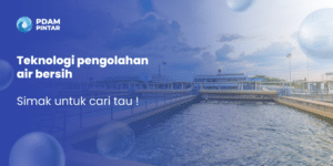 teknologi pengolahan air bersih