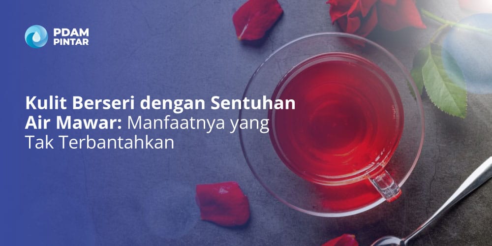 Kulit-Berseri-dengan-Sentuhan-Air-Mawar-Manfaatnya-yang-Tak-Terbantahkan