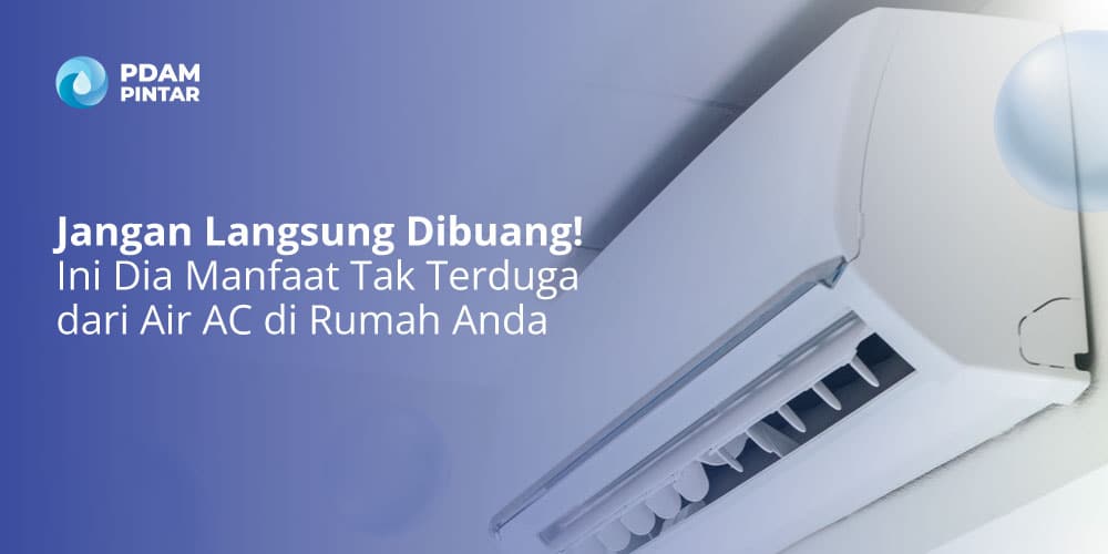 Jangan-Langsung-Dibuang-Ini-Dia-Manfaat-Tak-Terduga-dari-Air-AC-di-Rumah-Anda