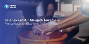 Kelangkaan Air Menjadi Ancaman Pertumbuhan Ekonomi