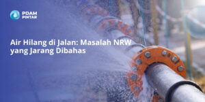 Air-Hilang-di-Jalan-Masalah-NRW-yang-Jarang-Dibahas