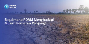 Bagaimana-PDAM-Menghadapi-Musim-Kemarau-Panjang