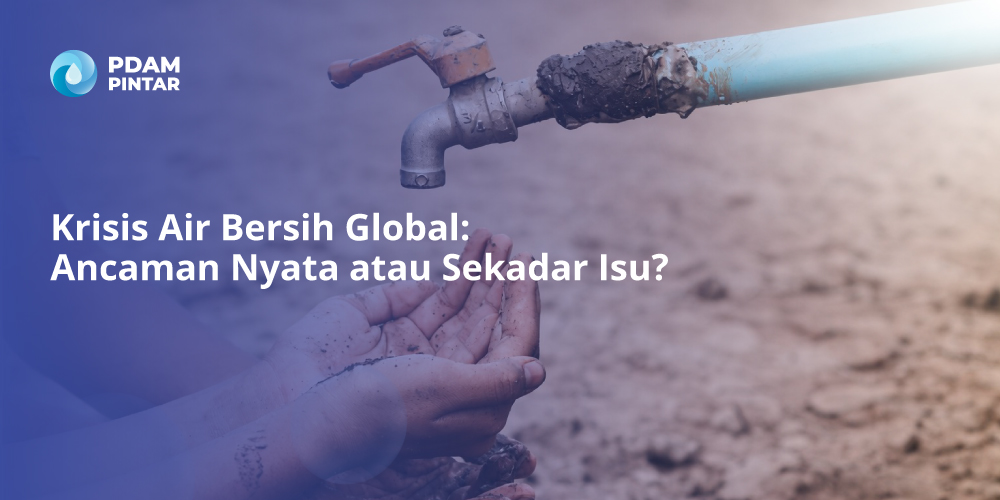 Krisis-Air-Bersih-Global-Ancaman-Nyata-Atau-Sakadar-Isu