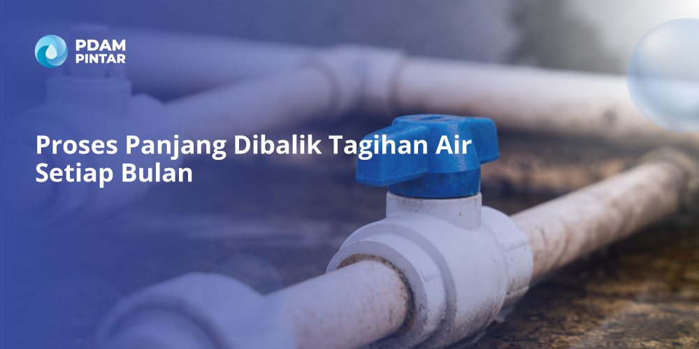 Proses-Panjang-Dibalik-Tagihan-Air-Setiap-Bulan